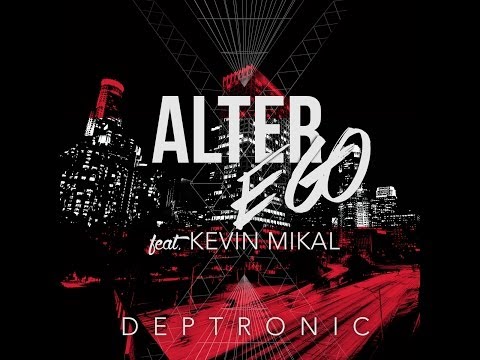 Deptronic - Alter Ego Ft  Kevin Mikal