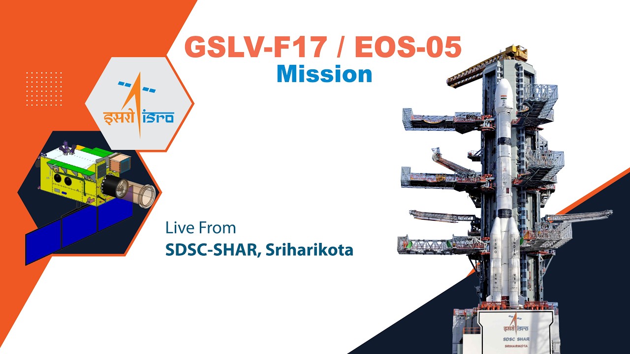 GSLV-F17/EOS-05 MISSION - YouTube