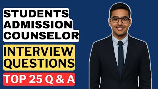 Students Admission Counselor Interview Questions and Answers for 2025
