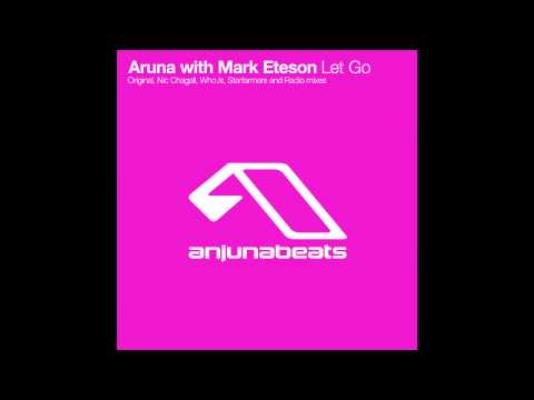 Aruna with Mark Eteson - Let Go (Who.Is Remix)