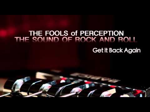 The Fools of Perception- Get it Back Again