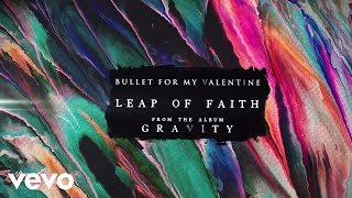 Bullet For My Valentine - Leap Of Faith (Official Audio)