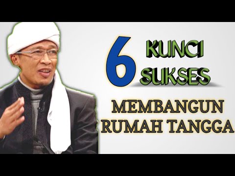 6 Kunci Sukses Membangun Rumah Tangga | KH. Abdullah Gymnastiar (Aa Gym)