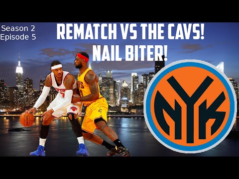 NBA 2K15 My GM Mode S2 Ep.5 - New York Knicks - Rematch vs The Cavaliers | Nail Biter!
