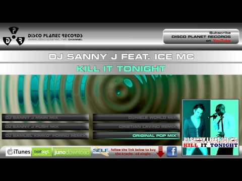Dj Sanny J feat. Ice Mc - Kill It Tonight (Original Pop Mix)