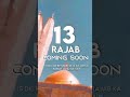 13 RAJAB COMING Soon