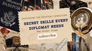 The SECRET Skills Every Diplomat Needs