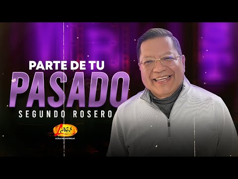 Segundo Rosero - Parte De Tu Pasado (Mix Rockola)