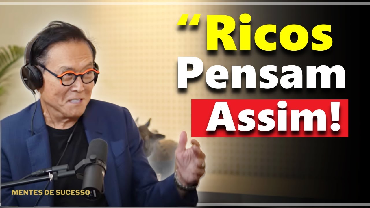 Quer Ficar Rico? Pare de Pensar como uma Pessoa POBRE - Robert kyosak