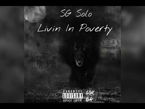 SG Solo-Livin In Poverty (Livin In Poverty) prod. By speaker banger