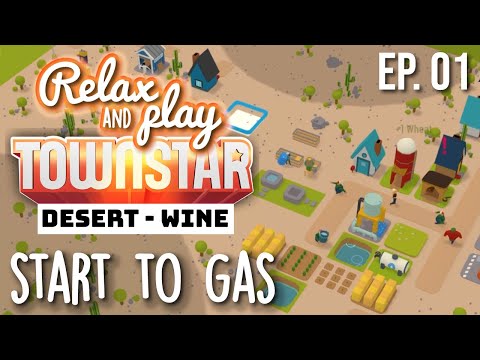 Desert Start to Gasoline - Town Star Playthrough Wine Build "Relax & Play" (no commentary) Ep. 01