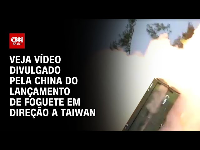 China divulga vídeo de lançamento de foguete em direção a Taiwan | CNN BRASIL
