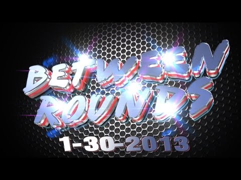 Between Rounds 1.30.13