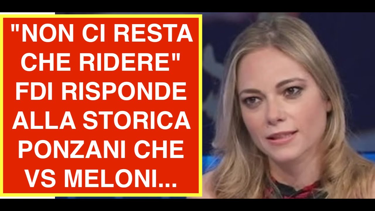 "NON CI RESTA CHE RIDERE" FDI RISPONDE ALLA STORICA PONZANI CHE VS MELONI...