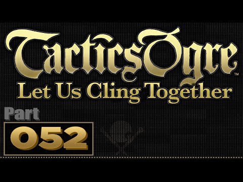 Let's Play: Tactics Ogre: Let Us Cling Together - Part 52 | Crafting