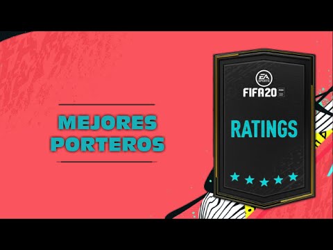 FIFA 20 Los Mejores Porteros del juego