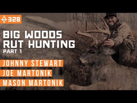 Hunting Big Bucks is Like Playing Cinch - Big Woods Rut Hunting-Pt 1 | East Meets West Hunt - Ep 328
