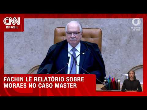 Fachin cita relatório de 218 páginas da PF | LIVE CNN