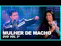 MULHER DE MACHO - Washington Brasileiro (DVD Vol 3º)