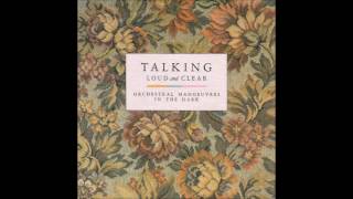 Talking Loud And Clear by Orchestral Manoeuvres In The Dark