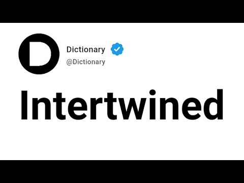 Intertwined Meaning In English