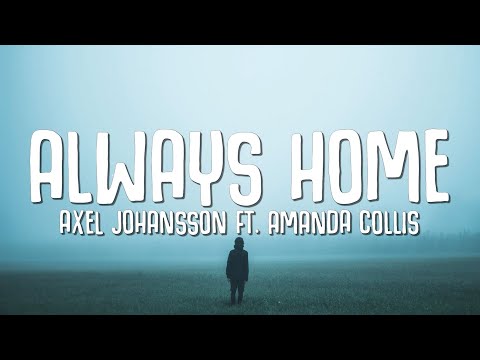 Axel Johansson - Always Home (Lyrics) ft. Amanda Collis