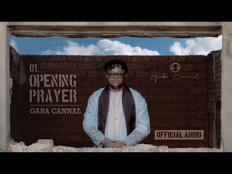 Gaba Cannal - Opening Prayer | Official Audio