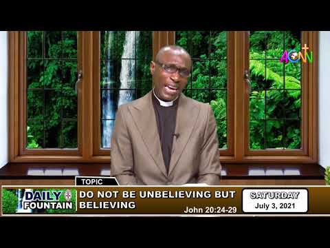 DAILY FOUNTAIN DEVOTIONAL OF JULY 03, 2021 - THE REV'D. CANON HENRY OKONKWO