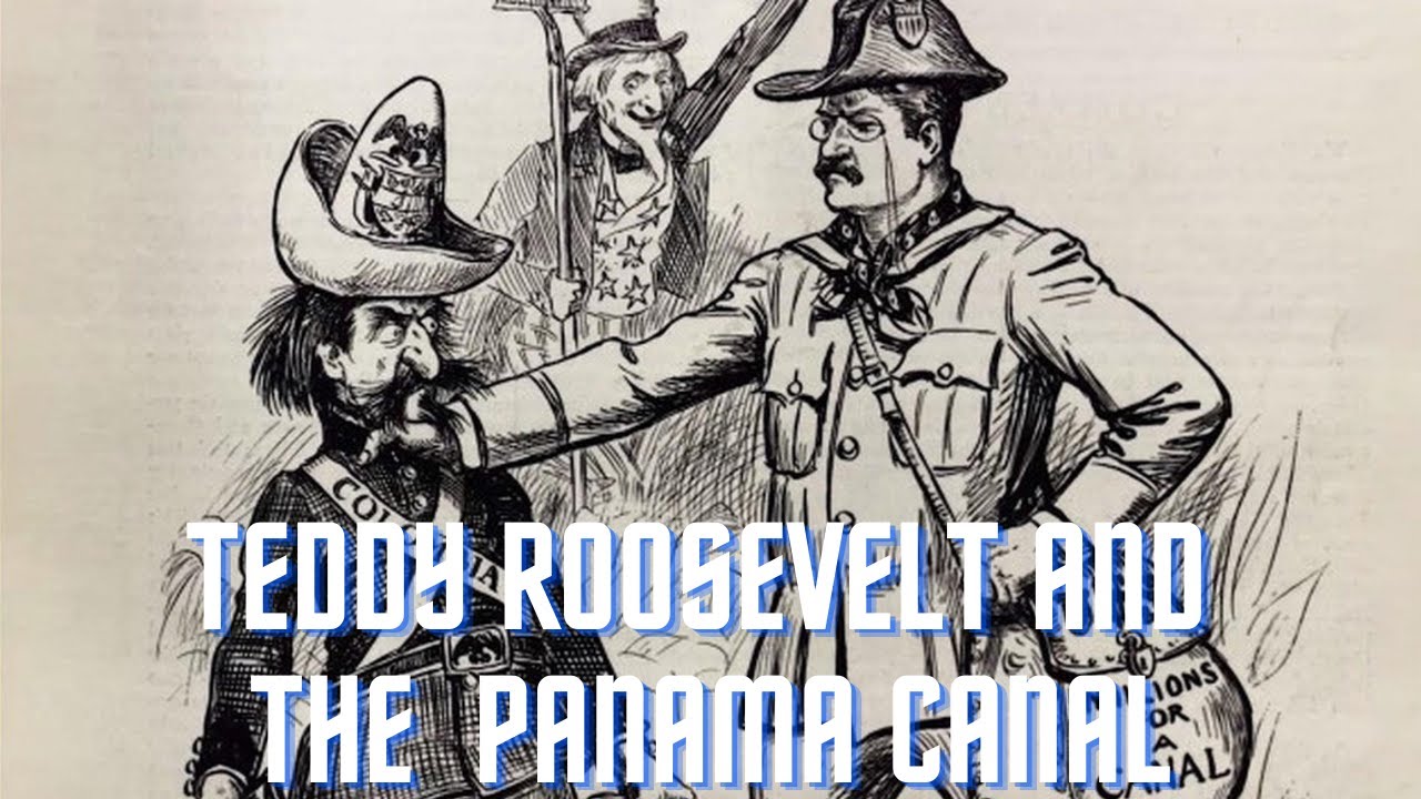 How did Roosevelt acquire the Panama Canal?