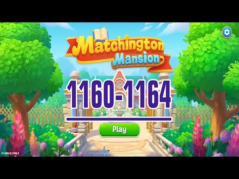 Matchington Mansion Level 1160,1161,1162,1163,1164 | Match:3 NO BOOSTER