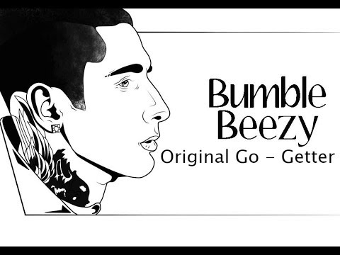 Bumble Beezy – Original Go - Getter [FAN CLIP]