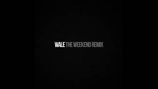 Wale - Weekend (SZA "The Weekend" Remix)