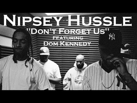 Nipsey Hussle - Don't Forget Us ft. Dom Kennedy [Crenshaw]