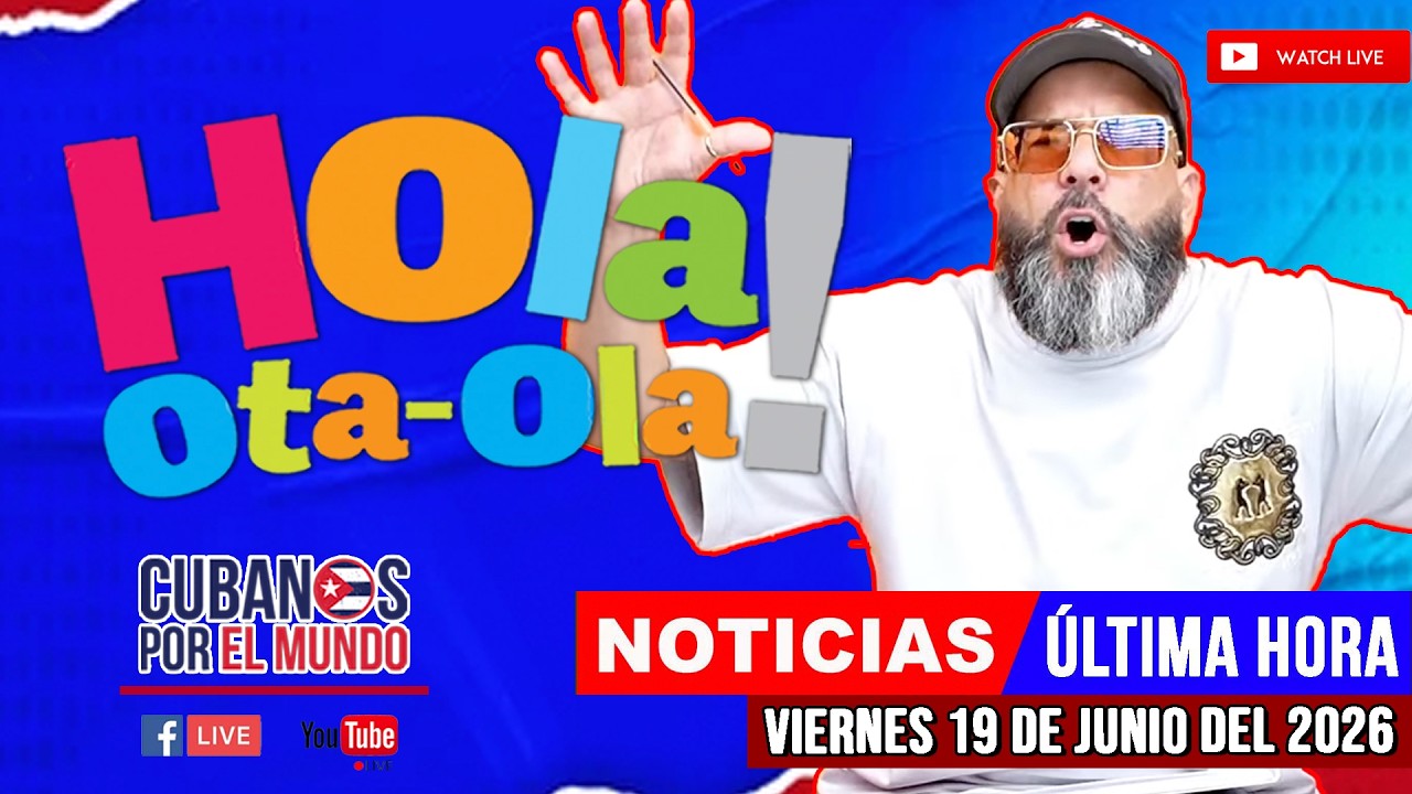 Alex Otaola en vivo, noticias de Cuba - Hola! Ota-Ola (viernes 19 de junio del 2026)