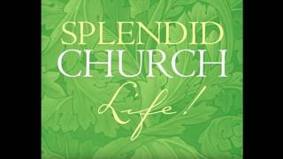 Splendid Church Life His Green Garden!