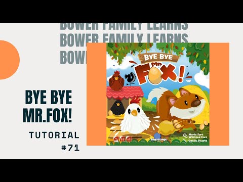 Bower Family Learns #71: Bye Bye Mr. Fox