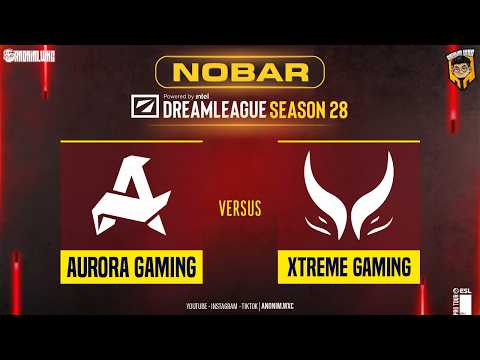 AURORA vs XTREME GAMING - DreamLeague Season 28  - GROUP STAGE @VEENOMONDOTA