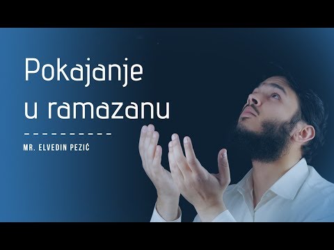 Pokajanje (tevba) u Ramazanu - mr. Elvedin Pezić