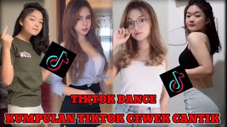 TIKTOK DANCE KUMPULAN TIKTOK CEWEK CANTIK GOYANG HOT VIRAL!! ? TIKTOK TERBARU 2021