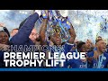 Leicester City Lift The Premier League Trophy
