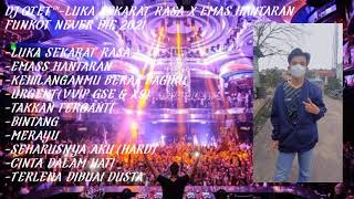 Download lagu DUGEM LUKA SEKARAT RASA & EMAS HANTARAN FUNKOT 2021  DJ OTET™ mp3