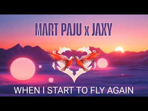 Mart Paju x Jaxy - When I Start To Fly Again (2025)