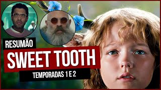 SWEET TOOTH - TEMPORADAS 1 E 2 | SUPER RESUMO COMPLETO!