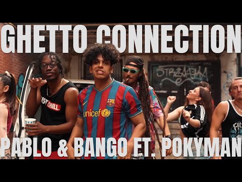 Pablo and Bango x Pokyman - GHETTO CONNECTION