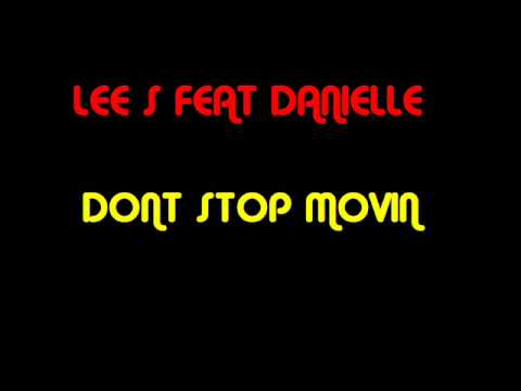 Lee S Feat Danielle - Dont Stop Movin