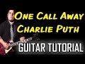 Charlie Puth One Call Away GUITAR TUTORIAL