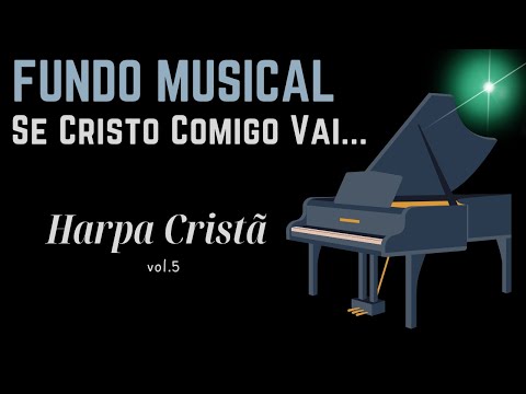 Fundo Musical da Harpa Cristã |Vol.5 (Se Cristo comigo vai... e outros) by Israel Mafra (#purepiano)