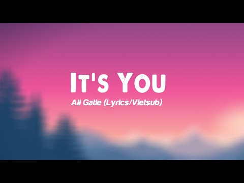 It's You - Ali Gatie (Lyrics/Vietsub)