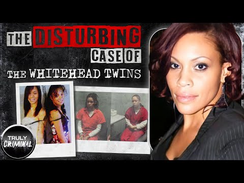 The Disturbing Case Of: The Whitehead Twins