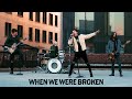 Our Last Night - when we were broken (Official Video)